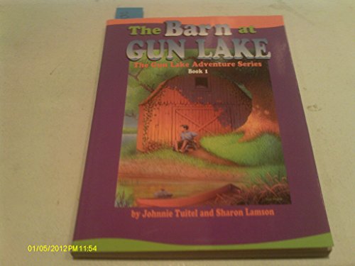 Stock image for The Barn at Gun Lake (Tuitel, Johnnie, The Gun Lake Adventure Series, Bk. 1.) for sale by SecondSale