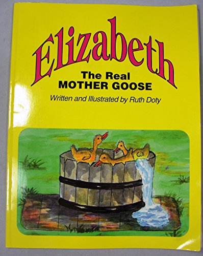 Imagen de archivo de Elizabeth The Real Mother Goose a la venta por Chequamegon Books