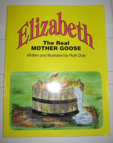 Imagen de archivo de Elizabeth, the Real Mother Goose a la venta por Better World Books: West