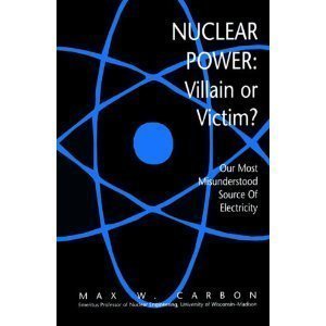 Beispielbild fr Nuclear Power: Villain or Victim? Our Most Misunderstood Source of Electricity zum Verkauf von Wonder Book