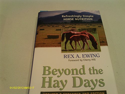 Stock image for Beyond the Hay Days: Refreshingly Simple Horse Nutrition, Second Edition for sale by SecondSale