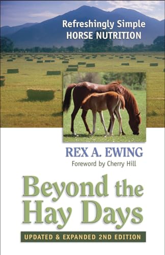 Stock image for Beyond the Hay Days: Refreshingly Simple Horse Nutrition for sale by Revaluation Books