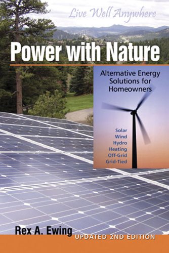 Imagen de archivo de Power with Nature, 2nd Edition : Alternative Energy Solutions for Homeowners a la venta por Better World Books