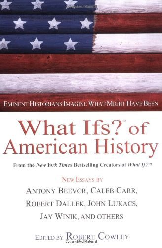 Beispielbild fr What Ifs? of American History: New Essays zum Verkauf von ThriftBooks-Atlanta