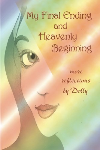 Stock image for My Final Ending and Heavenly Beginning (Beginnings) for sale by GF Books, Inc.