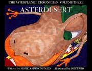 AsterDesert (The AsterPlanet Chronicles, Vol 3) (9780965812849) by Monica Simmons; Jon Ward