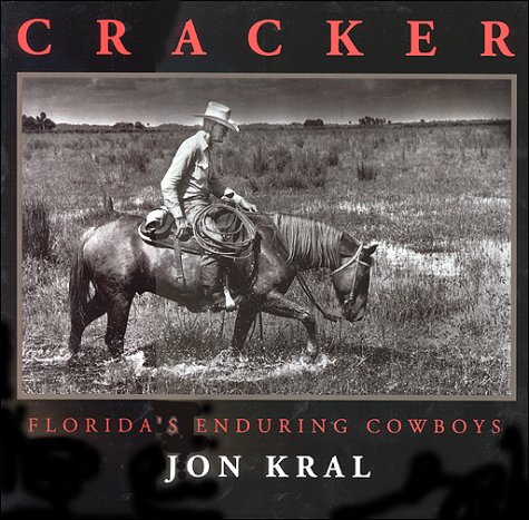 Stock image for Cracker; Florida's Enduring Cowboys for sale by BooksRun