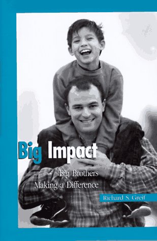 Stock image for Big Impact: Big Brothers Making a Difference for sale by More Than Words