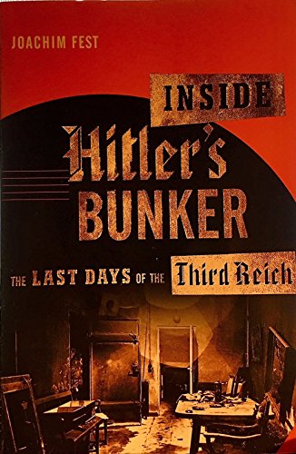 Imagen de archivo de Inside Hitler's Bunker: The Last Days of the Third Reich a la venta por Books From California