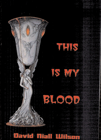 This Is My Blood (9780965813532) by Wilson, David N.; Wilson, David Niall