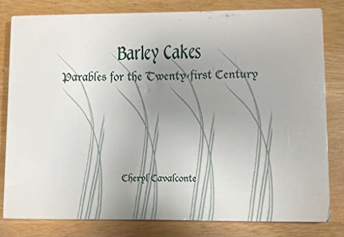 Stock image for Barley Cakes Parables for the Twenty-First Century for sale by Wayward Books