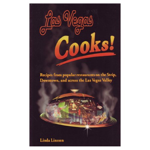Imagen de archivo de Las Vegas cooks!: Recipes from popular restaurants on the Strip, downtown, and across the Las Vegas Valley a la venta por ThriftBooks-Atlanta