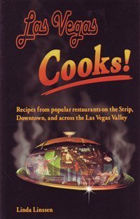 Las Vegas cooks!: Recipes from popular restaurants on the Strip, downtown, and across the Las Vegas Valley (9780965817202) by Linda Linssen; Mark A. Young