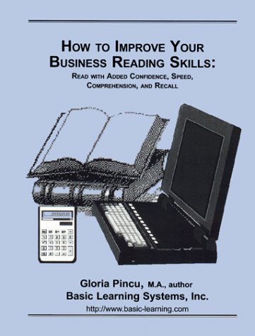 9780965817318: How to Improve Your Business Reading Skills: Read With Added Confidence, Speed, Comprehension, & Recall