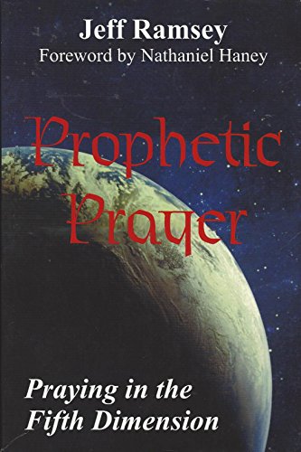Stock image for Prophetic Prayer Praying In The Fifth Dimension for sale by Wizard Books