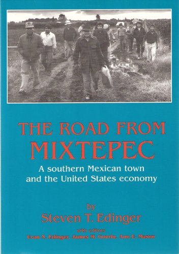 9780965821711: The Road from Mixtepec: A Southern Mexican Town and the United States Economy