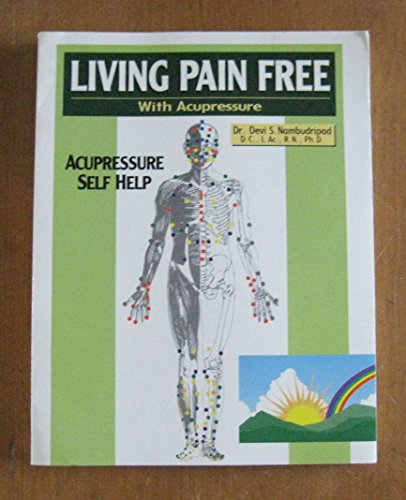 Stock image for Living Pain Free with Acupressure for sale by Dream Books Co.