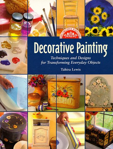 Stock image for Decorative Painting: Techniques and Design for Transforming Everyday Objects for sale by Wonder Book