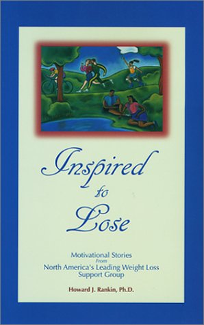Stock image for Inspired to Lose : Motivational Stories From North America's Leading Weight Loss Support Group for sale by Better World Books: West