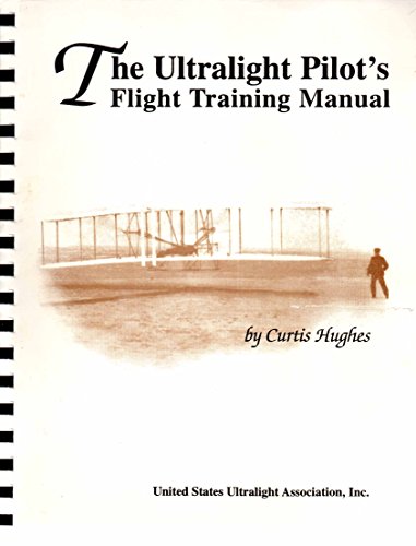 9780965827102: The Ultralight Pilot's Flight Training Manual