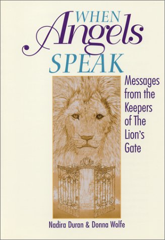 When Angels Speak: Messages From the Keeper's of the Lion's Gate