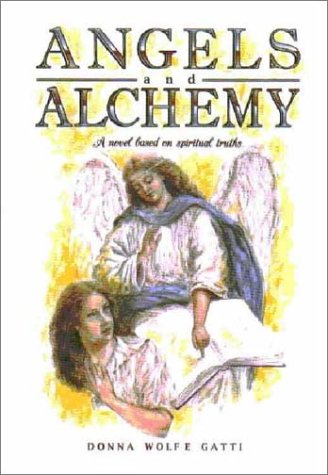 9780965829014: Angels and Alchemy: A Mystical Love Story Edition: First [Paperback] by Donna...