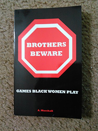 Brothers Beware: Games Black Women Play (9780965829939) by Marshall, Alan