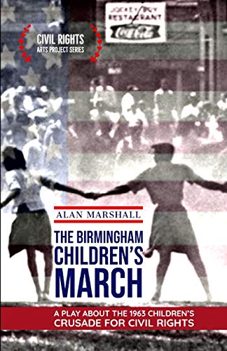 Beispielbild fr The Birmingham Children's March: A Play About the 1963 Children's Crusade for Civil Rights (Civil Rights Arts Project Series) zum Verkauf von Jenson Books Inc
