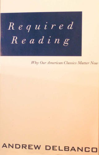 Stock image for Required Reading: Why Our American Classics Matter Now for sale by Orion Tech