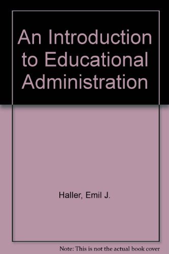 An Introduction to Educational Administration: Social, Legal, and Ethical Perspectives (9780965833912) by Haller, Emil J.; Strike, Kenneth A.