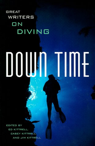Stock image for Down Time: Great Writers on Diving for sale by AwesomeBooks