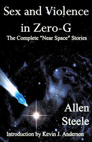 Sex and Violence in Zero-G (9780965834599) by Steele, Allen M.; Miller, Ron