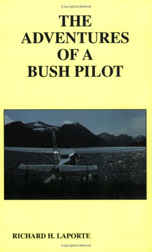 Stock image for The Adventures of a Bush Pilot for sale by SecondSale