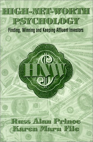 Stock image for High-Net-Worth Psychology: Finding, Winning and Keeping Affluent Investors for sale by ThriftBooks-Dallas