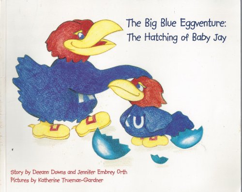 Stock image for The Big Blue Eggventure: The Hatching of Baby Jay for sale by Gulf Coast Books