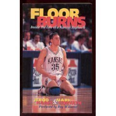 Stock image for Floor Burns: Inside the Life of a Kansas Jayhawk for sale by Gulf Coast Books