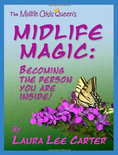 Imagen de archivo de Midlife Magic: Becoming the Person You Are Inside a la venta por ThriftBooks-Atlanta