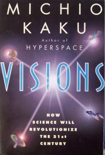 9780965840576: Title: Visions How Science Will Revolutionize the 21st Ce