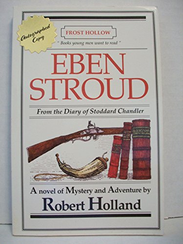 Beispielbild fr Eben Stroud: From the Diary of Stoddard Chandler (Books Young Men Want to Read, 11-15) zum Verkauf von Bookmans