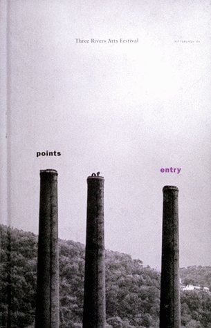 Imagen de archivo de Points of Entry - Three Rivers Arts Festival a la venta por Project HOME Books