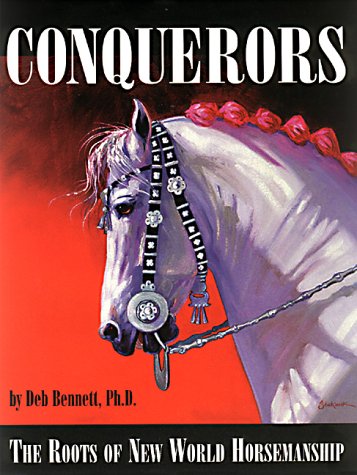 9780965853309: Conquerors: The Roots of New World Horsemanship