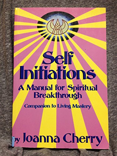 Stock image for Self Initiations: A Manual for Spiritual Breakthrough for sale by ThriftBooks-Atlanta