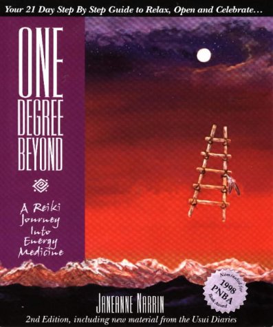 Stock image for One Degree Beyond : A Reiki Journey into Energy Medicine: Your 21-Day Step-by-Step Guide to Relax, Open and Celebrate for sale by Better World Books: West