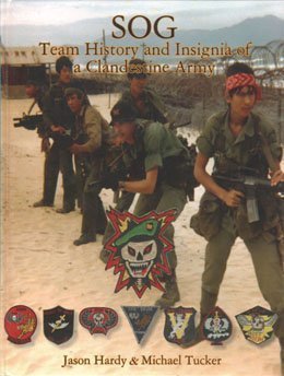 Imagen de archivo de SOG Team History and Insignia of a Clandestine Army a la venta por ThriftBooks-Dallas