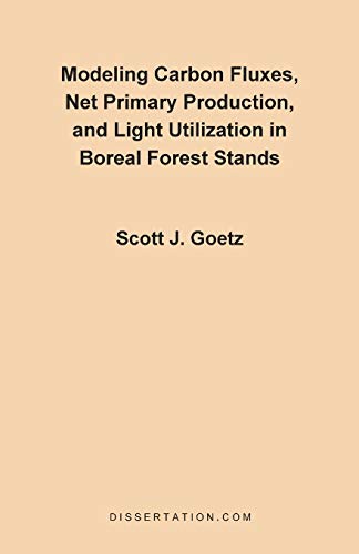 Beispielbild fr Modeling Carbon Fluxes, Net Primary Production and Light Utilization in Boreal Forest Stands zum Verkauf von PBShop.store US