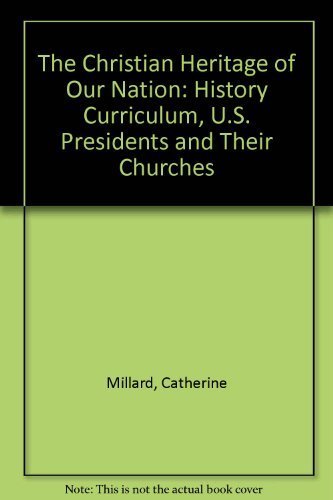 Beispielbild fr The Christian Heritage of Our Nation ( U.S. Presidents and their Churches) zum Verkauf von Christian Book Store