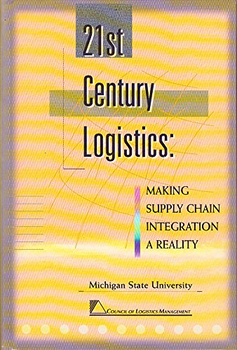 Stock image for 21st Century Logistics : Making Supply Chain Integration A Reality for sale by Better World Books: West