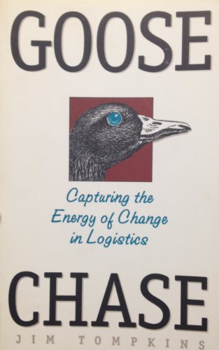 Stock image for Goose Chase: Capturing the Energy of Change in Logistics for sale by Project HOME Books