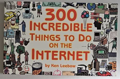 Beispielbild fr 300 Incredible Things to Do on the Internet -- Vol. I zum Verkauf von Wonder Book
