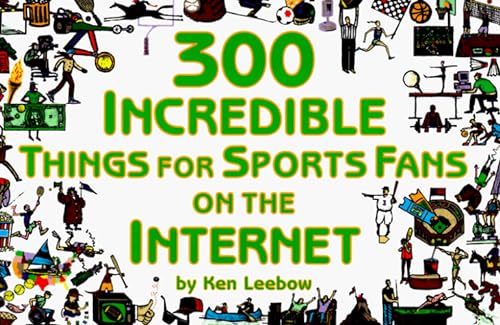 Beispielbild fr 300 Incredible Things for Sports Fans on the Internet zum Verkauf von Wonder Book